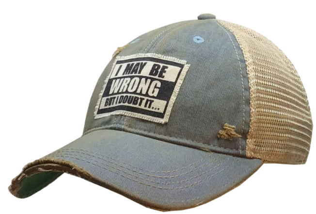 Vintage Life "I May Be Wrong But I Doubt It" Distressed Trucker Cap